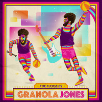 The Floozies - Granola Jones (Explicit)