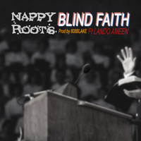 Nappy Roots feat. Lando Ameen - Blind Faith (Explicit)