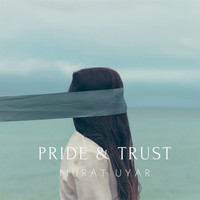 Murat Uyar - Pride and Trust (Radio Mix)