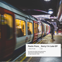 Paolo Fiore - Sorry I'm Late