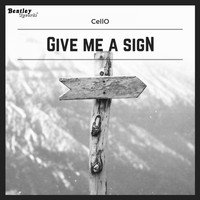 Cello - Give Me a Sign