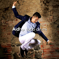 Aldho - Todo De Mí