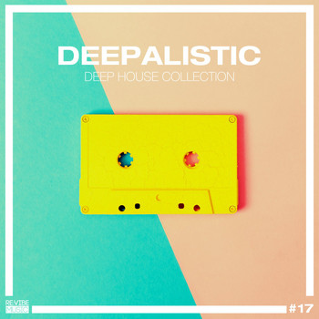 Various Artists - Deepalistic - Deep House Collection, Vol. 17
