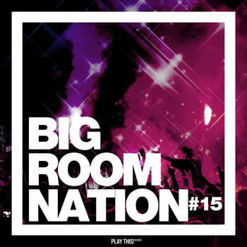Various Artists - Big Room Nation, Vol. 15 (Explicit)