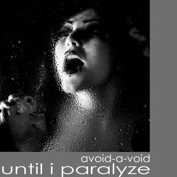Avoid-A-Void - Until I Paralyze