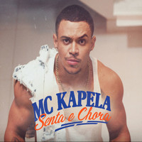 MC Kapela - Senta e Chora (Explicit)