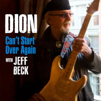 Dion feat. Jeff Beck - Can’t Start Over Again