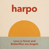 Harpo - Love Is Great and Butterflies Are Angels
