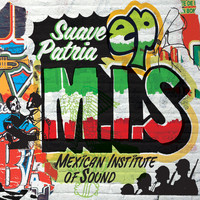Mexican Institute of Sound - Suave Patria