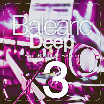Various Artists - Balearic Deep, Vol. 3 (Beat, Rhythm & Fashion)