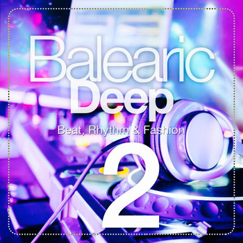 Various Artists - Balearic Deep, Vol. 2 (Beat, Rhythm & Fashion)