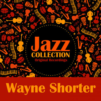 Wayne Shorter - Jazz Collection (Original Recordings)