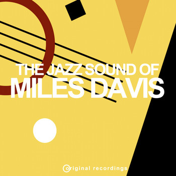 Miles Davis - The Jazz Sound of Miles Davis (Original Recordings)