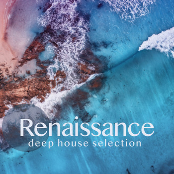Various Artists - Renaissance (Deep House Selection)