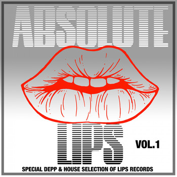 Various Artists - Absolute Lips, Vol. 1 (Special Deep & House Selection of Lips Records)