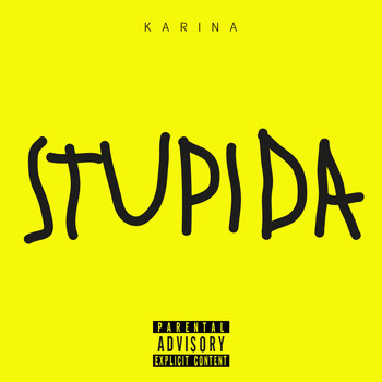 Karina - Stupida (Explicit)