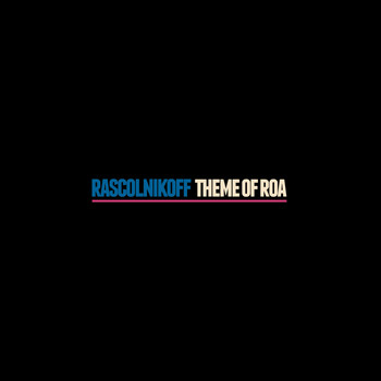 Rascolnikoff - Theme Of Roa