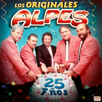 Los Originales Alpes - 25 Años