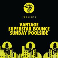 Vantage - Superstar Bounce / Sunday Poolside