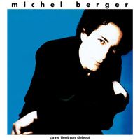 Michel Berger - Ça ne tient pas debout (Remasterisé en 2002; Edition Deluxe)