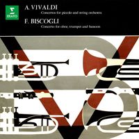 Jean-François Paillard - Vivaldi: Concertos for Piccolo - Biscogli: Concerto for Oboe, Trumpet and Bassoon