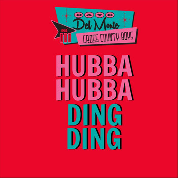 Dave Del Monte & The Cross County Boys - Hubba Hubba Ding Ding