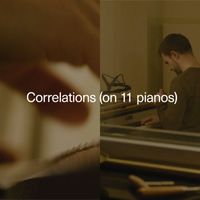 Carlos Cipa - Correlations (on 11 pianos)