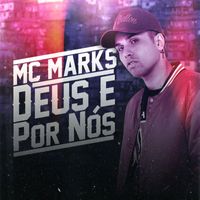 MC Marks - Deus é por nós
