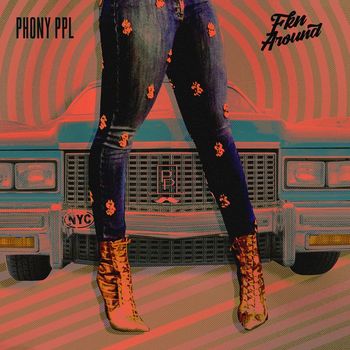 Phony Ppl - Fkn Around (Explicit)