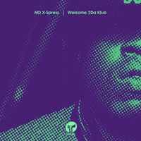 MD X-Spress - Welcome 2Da Klub