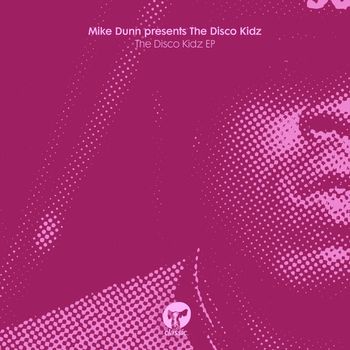 Mike Dunn - Mike Dunn Presents The Disco Kidz EP