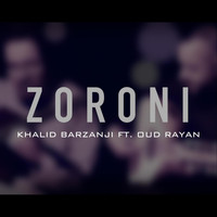 Khalid Barzanji - Zoroni (feat. Oud Rayan)