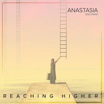 Anastasia - Reaching Higher