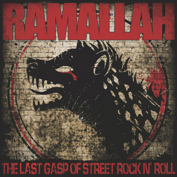 Ramallah - The Last Gasp of Street Rock 'N' Roll (Explicit)