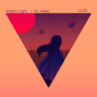 LLVX - Nightlight / Go Home