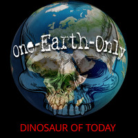 One-Earth-Only - Dinosaur of Today