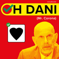 Vocabular - Oh Dani (Mr. Corona)