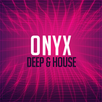 Onyx - Deep & House