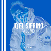 JQ El Sifrino - Pa Lo Mio (Explicit)