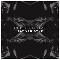 Pat Van Dyke - Right on Time