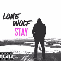 Lone Wolf - STAY (Explicit)