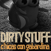 Dirty Stuff - Chicas con Gabardina