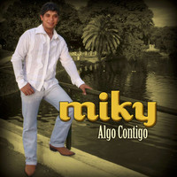 Miky - Algo Contigo