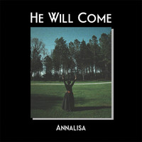 Annalisa - He Will Come