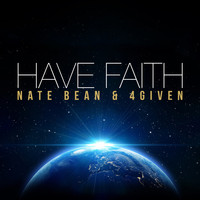 Nate Bean & 4given - Have Faith