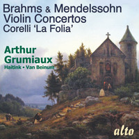 Arthur Grumiaux - Brahms & Mendelssohn Violin Concertos - Grumiaux
