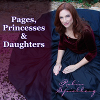 Robin Spielberg - Pages, Princesses and Daughters (Remastered)