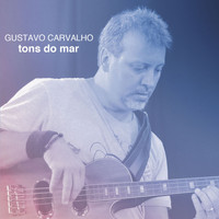 Gustavo Carvalho - Tons do Mar