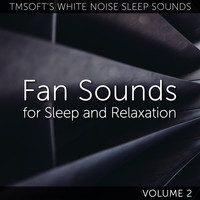 Tmsoft's White Noise Sleep Sounds - Fan Sounds for Sleep and Relaxation Volume 2