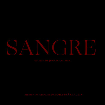 Paloma Peñarrubia - Sangre (Original Motion Picture Soundtrack)